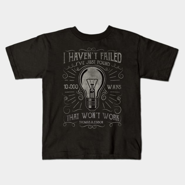 Edison Lightbulb Quote Kids T-Shirt by DesignedByFreaks